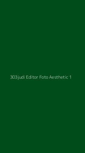 Tampilan Antarmuka Aplikasi 303judi Editor Foto Aesthetic - 1