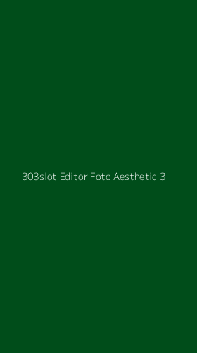 Tampilan Antarmuka Aplikasi 303slot Editor Foto Aesthetic - 3