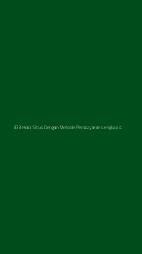 Tampilan Antarmuka Aplikasi 333 Hoki Situs Dengan Metode Pembayaran Lengkap - 4