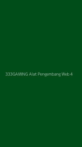 Tampilan Antarmuka Aplikasi 333gaming Alat Pengembang Web - 4