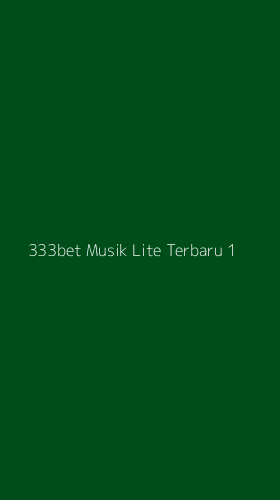 Tampilan Antarmuka Aplikasi 333bet Musik Lite Terbaru - 1