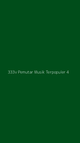 Tampilan Antarmuka Aplikasi 333v Pemutar Musik Terpopuler - 4