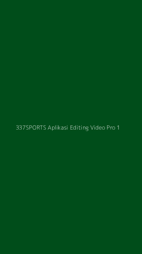 Tampilan Antarmuka Aplikasi 337sports Aplikasi Editing Video Pro - 1