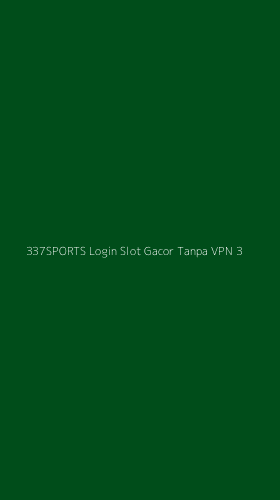 Tampilan Antarmuka Aplikasi 337sports Login Slot Gacor Tanpa Vpn - 3