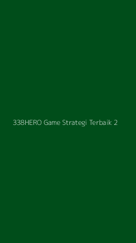 Tampilan Antarmuka Aplikasi 338hero Game Strategi Terbaik - 2
