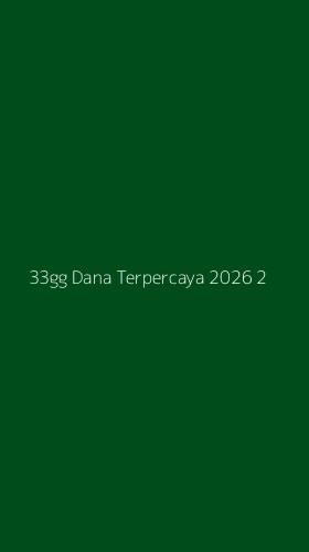 Tampilan Antarmuka Aplikasi 33gg Dana Terpercaya 2026 - 2