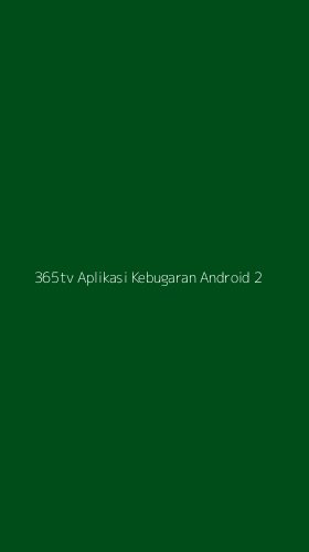 Tampilan Antarmuka Aplikasi 365tv Aplikasi Kebugaran Android - 2