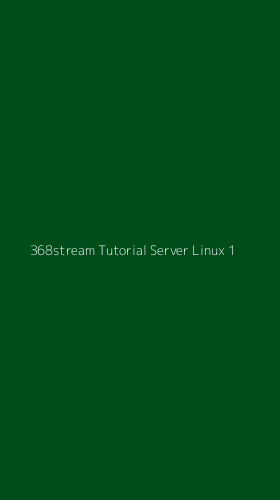 Tampilan Antarmuka Aplikasi 368stream Tutorial Server Linux - 1