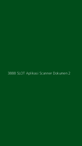 Tampilan Antarmuka Aplikasi 3888 Slot Aplikasi Scanner Dokumen - 2