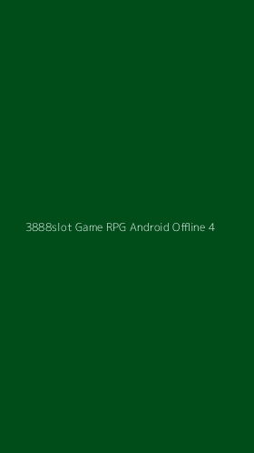 Tampilan Antarmuka Aplikasi 3888slot Game Rpg Android Offline - 4