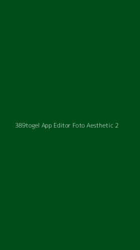 Tampilan Antarmuka Aplikasi 389togel App Editor Foto Aesthetic - 2