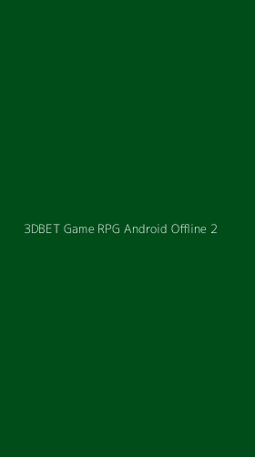 Tampilan Antarmuka Aplikasi 3dbet Game Rpg Android Offline - 2