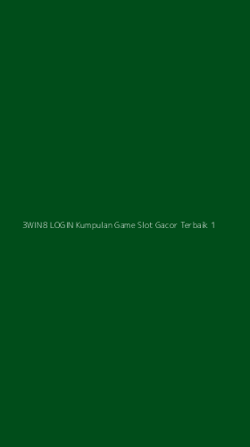 Tampilan Antarmuka Aplikasi 3win8 Login Kumpulan Game Slot Gacor Terbaik - 1