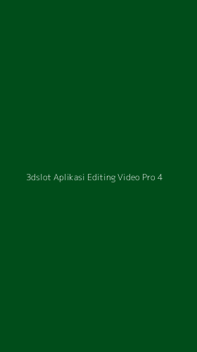 Tampilan Antarmuka Aplikasi 3dslot Aplikasi Editing Video Pro - 4