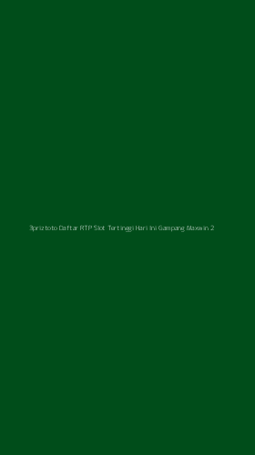 Tampilan Antarmuka Aplikasi 3priztoto Daftar Rtp Slot Tertinggi Hari Ini Gampang Maxwin - 2