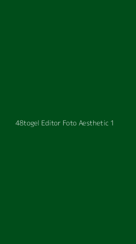 Tampilan Antarmuka Aplikasi 48togel Editor Foto Aesthetic - 1
