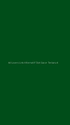 Tampilan Antarmuka Aplikasi 4d Lovers Link Alternatif Slot Gacor Terbaru - 4