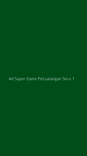 Tampilan Antarmuka Aplikasi 4d Super Game Petualangan Seru - 1