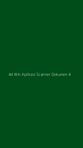 Tampilan Antarmuka Aplikasi 4d Win Aplikasi Scanner Dokumen - 4
