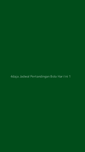 Tampilan Antarmuka Aplikasi 4daja Jadwal Pertandingan Bola Hari Ini - 1