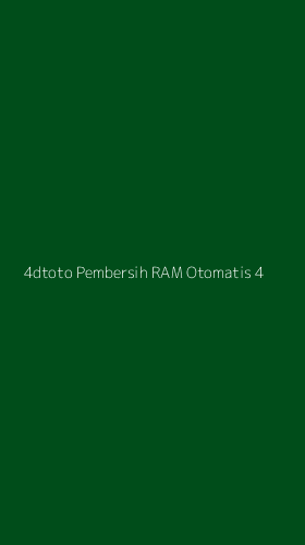 Tampilan Antarmuka Aplikasi 4dtoto Pembersih Ram Otomatis - 4
