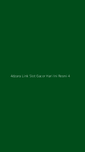 Tampilan Antarmuka Aplikasi 4dzara Link Slot Gacor Hari Ini Resmi - 4