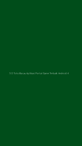Tampilan Antarmuka Aplikasi 5 D Toto Macau Aplikasi Portal Game Terbaik Android - 4
