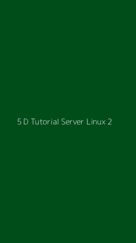 Tampilan Antarmuka Aplikasi 5 D Tutorial Server Linux - 2