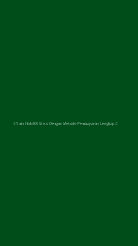 Tampilan Antarmuka Aplikasi 5 Spin Hoki88 Situs Dengan Metode Pembayaran Lengkap - 4