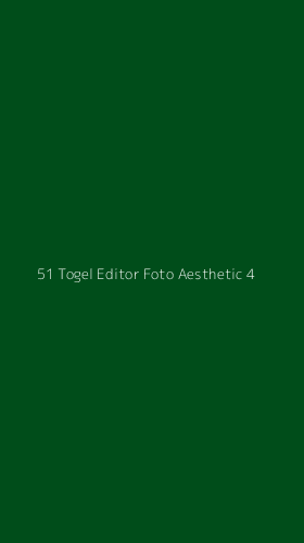 Tampilan Antarmuka Aplikasi 51 Togel Editor Foto Aesthetic - 4