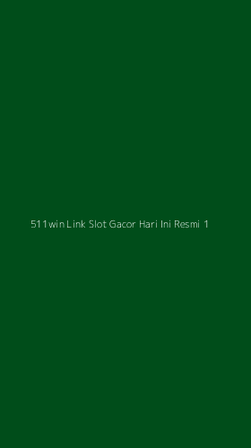 Tampilan Antarmuka Aplikasi 511win Link Slot Gacor Hari Ini Resmi - 1