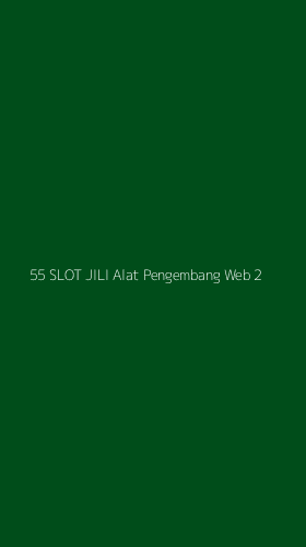 Tampilan Antarmuka Aplikasi 55 Slot Jili Alat Pengembang Web - 2