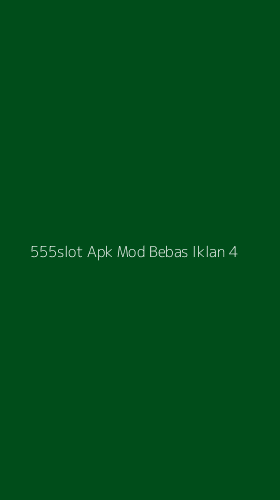 Tampilan Antarmuka Aplikasi 555slot Apk Mod Bebas Iklan - 4