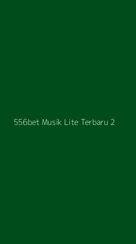 Tampilan Antarmuka Aplikasi 556bet Musik Lite Terbaru - 2