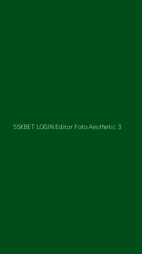 Tampilan Antarmuka Aplikasi 55kbet Login Editor Foto Aesthetic - 3