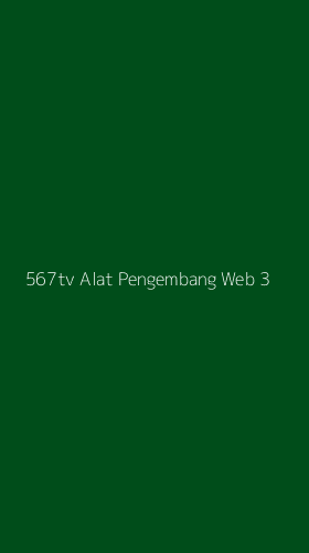 Tampilan Antarmuka Aplikasi 567tv Alat Pengembang Web - 3