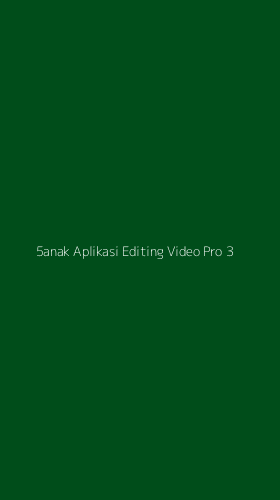 Tampilan Antarmuka Aplikasi 5anak Aplikasi Editing Video Pro - 3