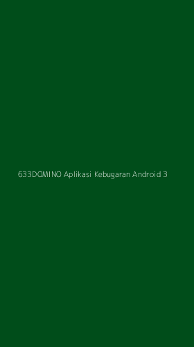 Tampilan Antarmuka Aplikasi 633domino Aplikasi Kebugaran Android - 3