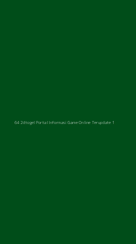 Tampilan Antarmuka Aplikasi 64 2dtogel Portal Informasi Game Online Terupdate - 1