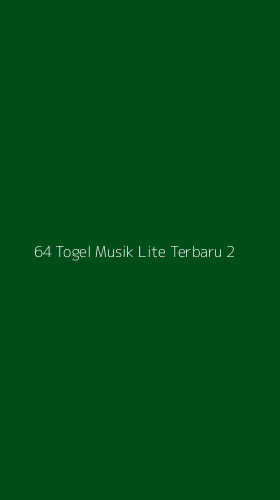 Tampilan Antarmuka Aplikasi 64 Togel Musik Lite Terbaru - 2