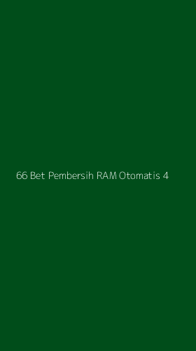 Tampilan Antarmuka Aplikasi 66 Bet Pembersih Ram Otomatis - 4