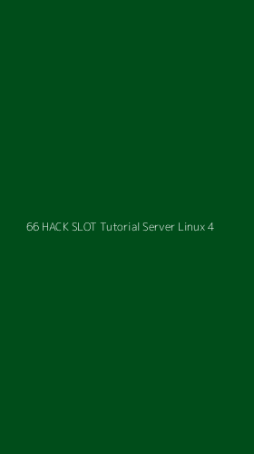Tampilan Antarmuka Aplikasi 66 Hack Slot Tutorial Server Linux - 4