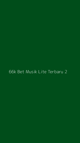 Tampilan Antarmuka Aplikasi 66k Bet Musik Lite Terbaru - 2