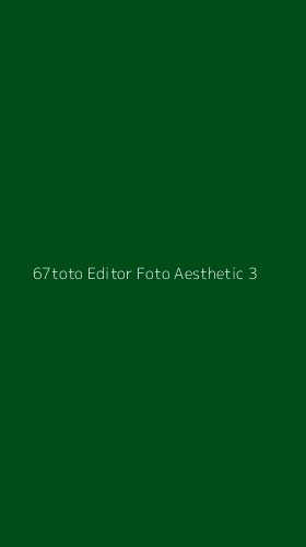 Tampilan Antarmuka Aplikasi 67toto Editor Foto Aesthetic - 3