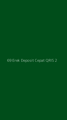 Tampilan Antarmuka Aplikasi 69 Erek Deposit Cepat Qris - 2