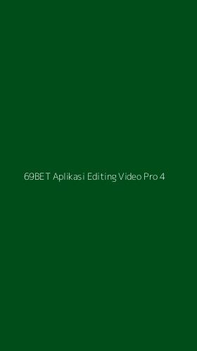 Tampilan Antarmuka Aplikasi 69bet Aplikasi Editing Video Pro - 4