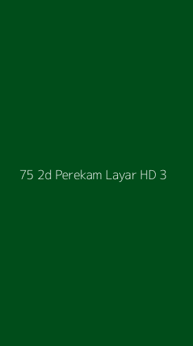 Tampilan Antarmuka Aplikasi 75 2d Perekam Layar Hd - 3