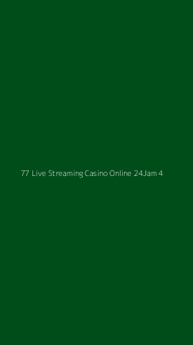 Tampilan Antarmuka Aplikasi 77 Live Streaming Casino Online 24jam - 4