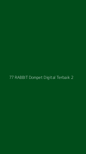 Tampilan Antarmuka Aplikasi 77 Rabbit Dompet Digital Terbaik - 2