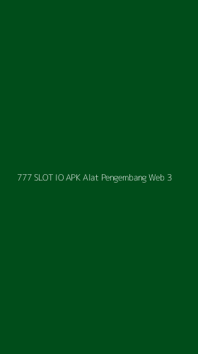 Tampilan Antarmuka Aplikasi 777 Slot Io Apk Alat Pengembang Web - 3